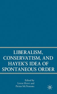 bokomslag Liberalism, Conservatism, and Hayek's Idea of Spontaneous Order