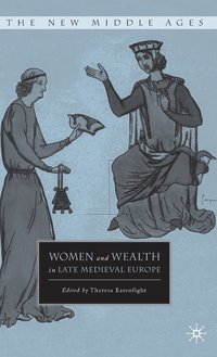 bokomslag Women and Wealth in Late Medieval Europe