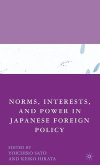 bokomslag Norms, Interests, and Power in Japanese Foreign Policy