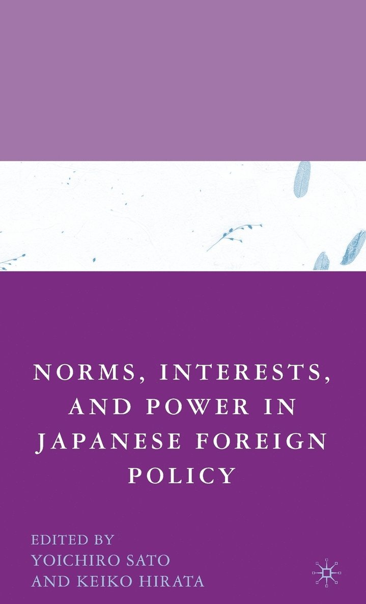 Norms, Interests, and Power in Japanese Foreign Policy 1