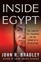 John R. Bradley - Inside Egypt, Inbunden