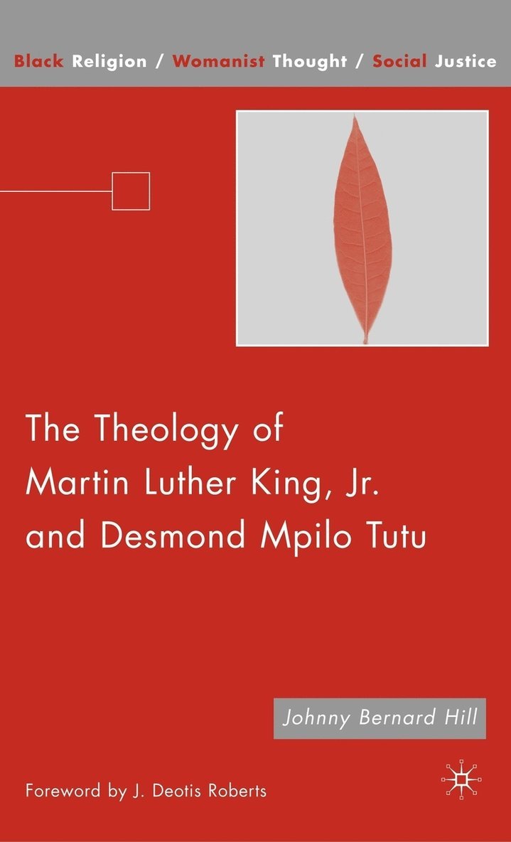 J. Hill, Johnny Bernard Hill, Hill - Theology of Martin Luther King, Jr. and Desmond Mpilo Tutu, Inbunden