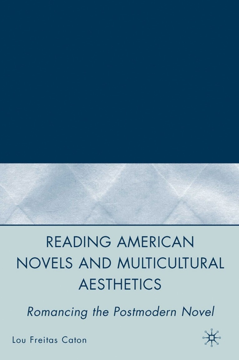 L. Caton, Lou Freitas Caton - Reading American Novels and Multicultural Aesthetics, Inbunden