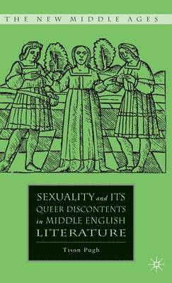 Sexuality and its Queer Discontents in Middle English Literature 1