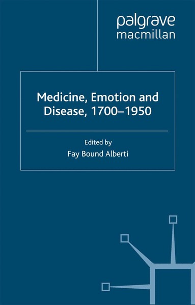 Fay Bound Alberti, Kenneth A. Loparo, Fay Bound Alberti, Kenneth A Loparo - Medicine, Emotion and Disease, 1700-1950, Inbunden