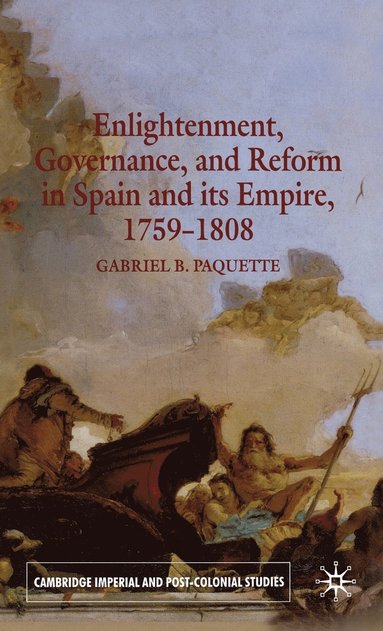 bokomslag Enlightenment, Governance, and Reform in Spain and its Empire 1759-1808
