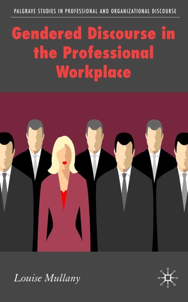L. Mullany - Gendered Discourse in the Professional Workplace, Inbunden
