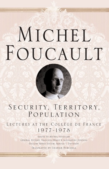 M. Foucault, Arnold I. Davidson - Security, Territory, Population, Inbunden