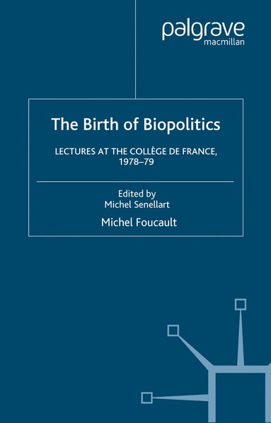 Arnold I. Davidson, Graham Burchell, M. Foucault, Arnold I. Davidson - Birth of Biopolitics, Häftad