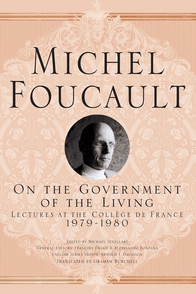 M. Foucault, Arnold I. Davidson - On The Government of the Living, Inbunden