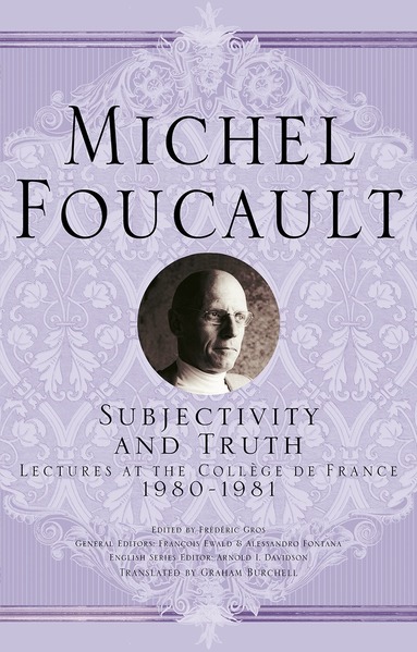 Michel Foucault, François Ewald, Alessandro Fontana, Frédéric Gros - Subjectivity and Truth, Inbunden