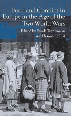 bokomslag Food and Conflict in Europe in the Age of the Two World Wars