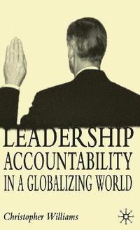 bokomslag Leadership Accountability in a Globalizing World