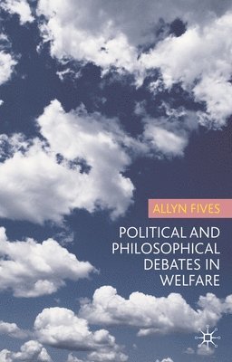 bokomslag Political and Philosophical Debates in Welfare