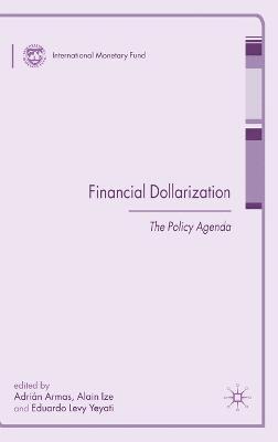 A. Armas, A. Ize, E. Levy-Yeyati - Financial Dollarization, Inbunden