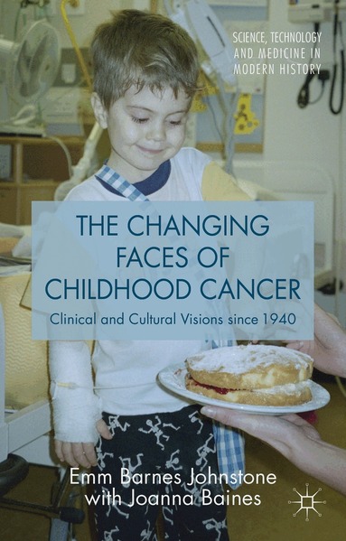 Joanna Baines - Changing Faces of Childhood Cancer, Inbunden