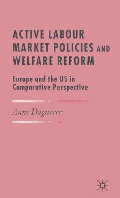 Active Labour Market Policies and Welfare Reform 1