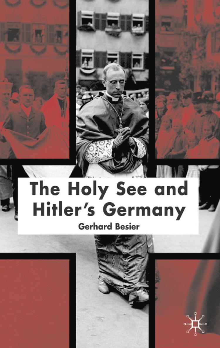 G. Besier, Gerhard Besier - Holy See and Hitler's Germany, Inbunden
