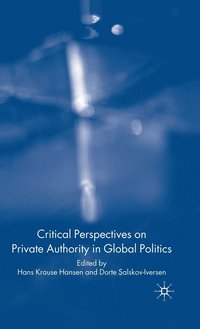 bokomslag Critical Perspectives on Private Authority in Global Politics