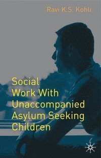 bokomslag Social Work with Unaccompanied Asylum-Seeking Children
