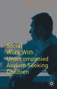 bokomslag Social Work with Unaccompanied Asylum-Seeking Children