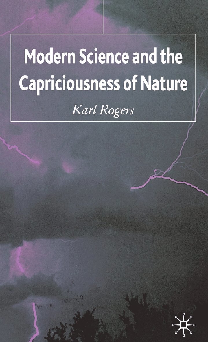 Modern Science and the Capriciousness of Nature 1