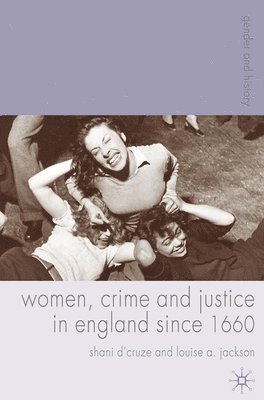 Women, Crime and Justice in England since 1660 1