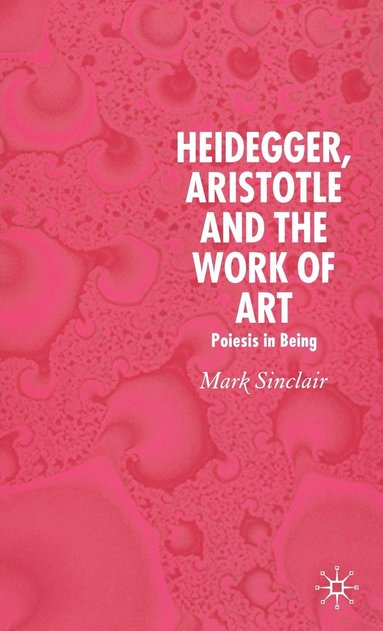 bokomslag Heidegger, Aristotle and the Work of Art