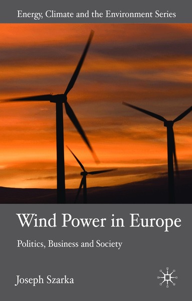 J. Szarka - Wind Power in Europe, Inbunden