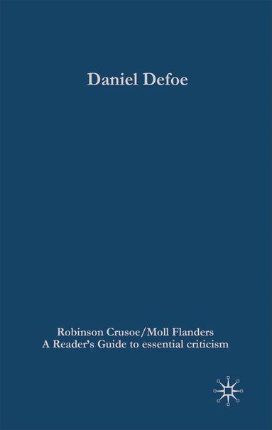 Paul Baines - Daniel Defoe - Robinson Crusoe/Moll Flanders, Häftad