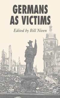 bokomslag Germans as Victims: Remembering the Past in Contemporary Germany