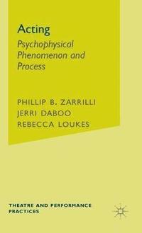 bokomslag Acting: Psychophysical Phenomenon and Process