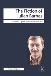 bokomslag The Fiction of Julian Barnes