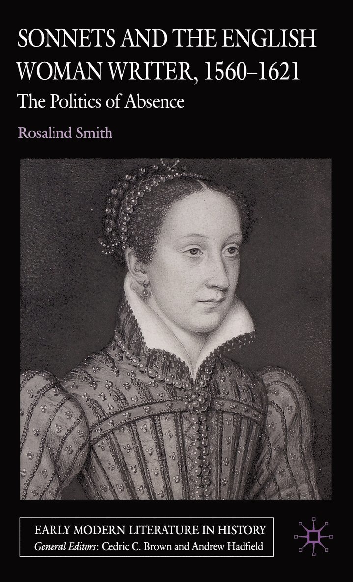 Sonnets and the English Woman Writer, 1560-1621 1