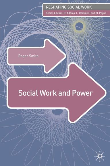 Roger Smith, Jo Campling - Social Work and Power, Häftad