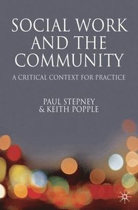 bokomslag Social Work and the Community: A Critical Framework for Practice