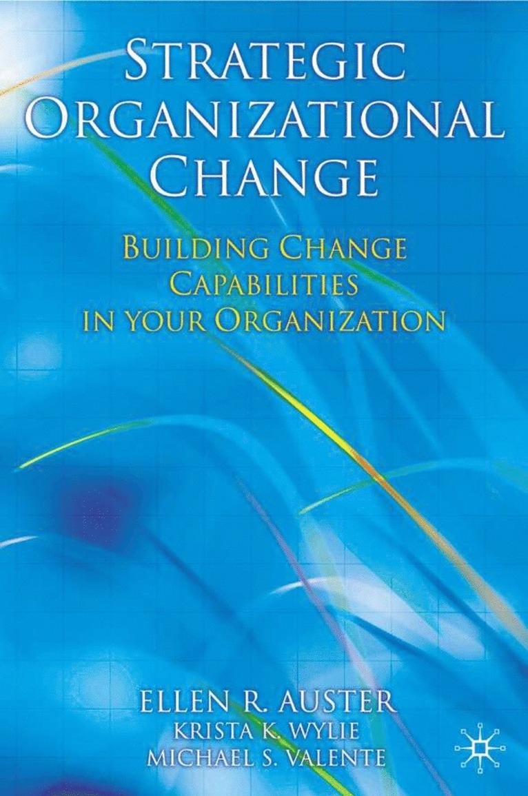 Ellen Auster, K. Wylie, Michael Valente, E. Auster - Strategic Organizational Change, Inbunden