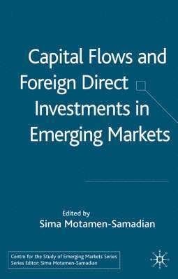 Capital Flows and Foreign Direct Investments in Emerging Markets