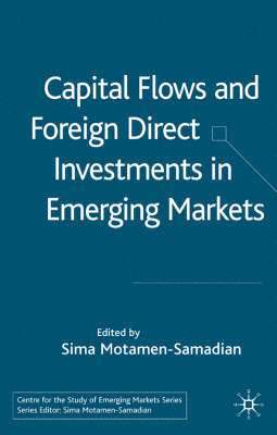 Capital Flows and Foreign Direct Investments in Emerging Markets 1