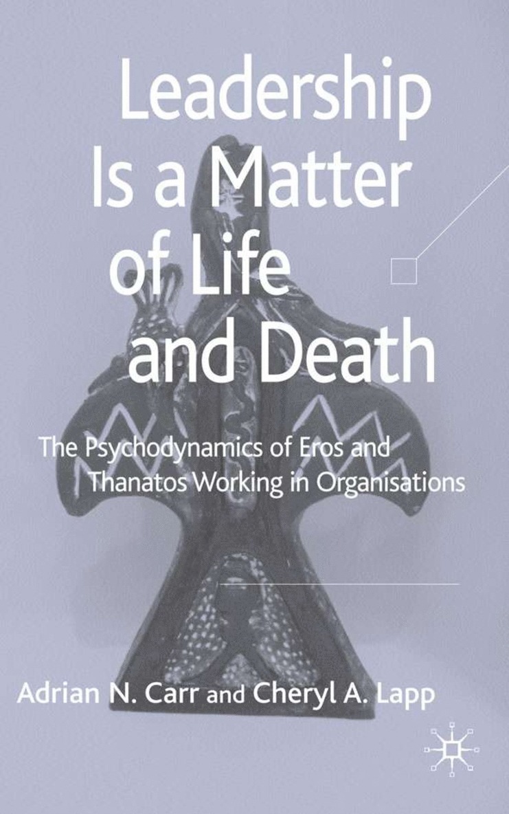 A. Carr, Cheryl A. Lapp, Dr Carr, Adrian N., Cheryl A Lapp - Leadership is a Matter of Life and Death, Inbunden