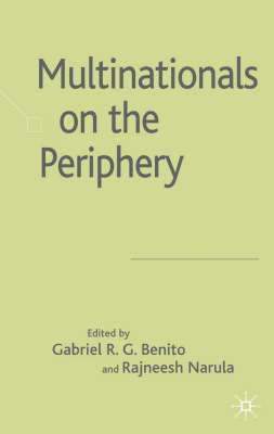 Gabriel Benito, Rajneesh Narula, G. Benito, R. Narula - Multinationals on the Periphery, Inbunden
