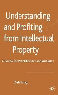 bokomslag Understanding and Profiting from Intellectual Property