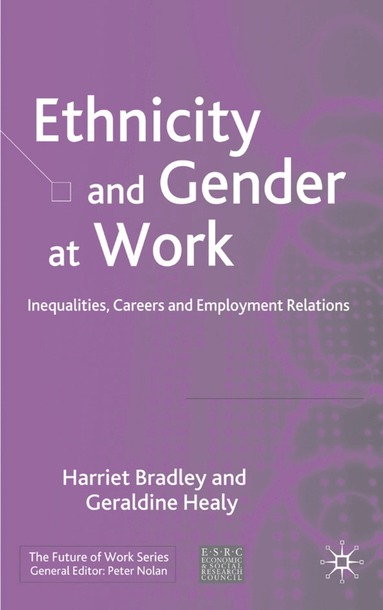 H. Bradley, G. Healy - Ethnicity and Gender at Work, Inbunden