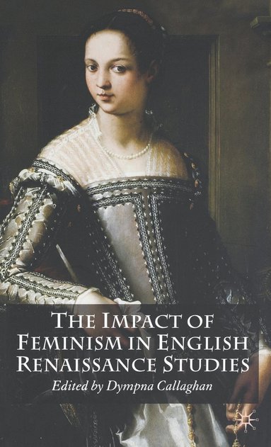 bokomslag The Impact of Feminism in English Renaissance Studies