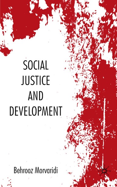 Behrooz Morvaridi - Social Justice and Development, Inbunden