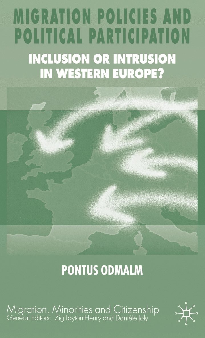 P. Odmalm, Dr Odmalm, Pontus - Migration Policies and Political Participation, Inbunden