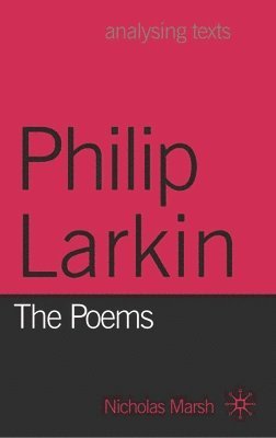 bokomslag Philip Larkin: The Poems