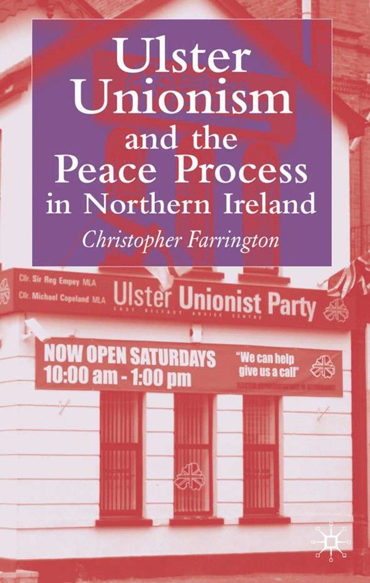 Ulster Unionism and the Peace Process in Northern Ireland 1