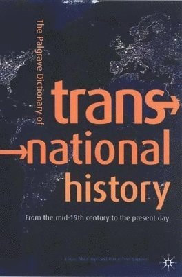 bokomslag The Palgrave Dictionary of Transnational History