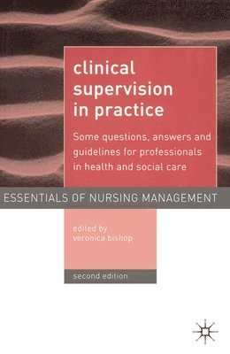 Veronica Bishop - Clinical Supervision in Practice: Some Questions, Answers and Guidelines for Professionals in Health and Social Care, Häftad